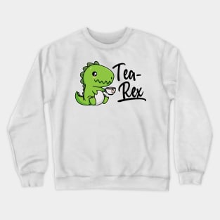 Tea Rex T-Rex Funny Tea Addicted Tyrannosaurus Rex Cute Comic Dino Dinosaur Crewneck Sweatshirt